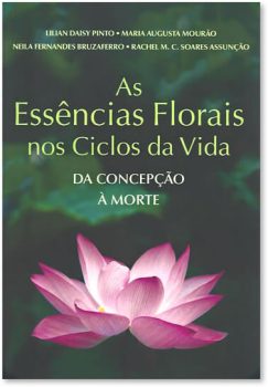 Livro As Essências Florais nos Ciclos da Vida da concepção à morte